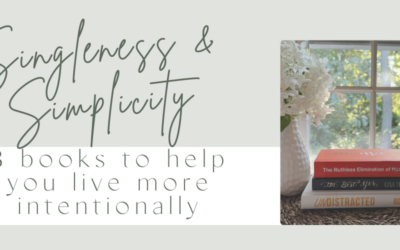 Singleness & Simplicity: 3 Books to Help You Live More Intentionally