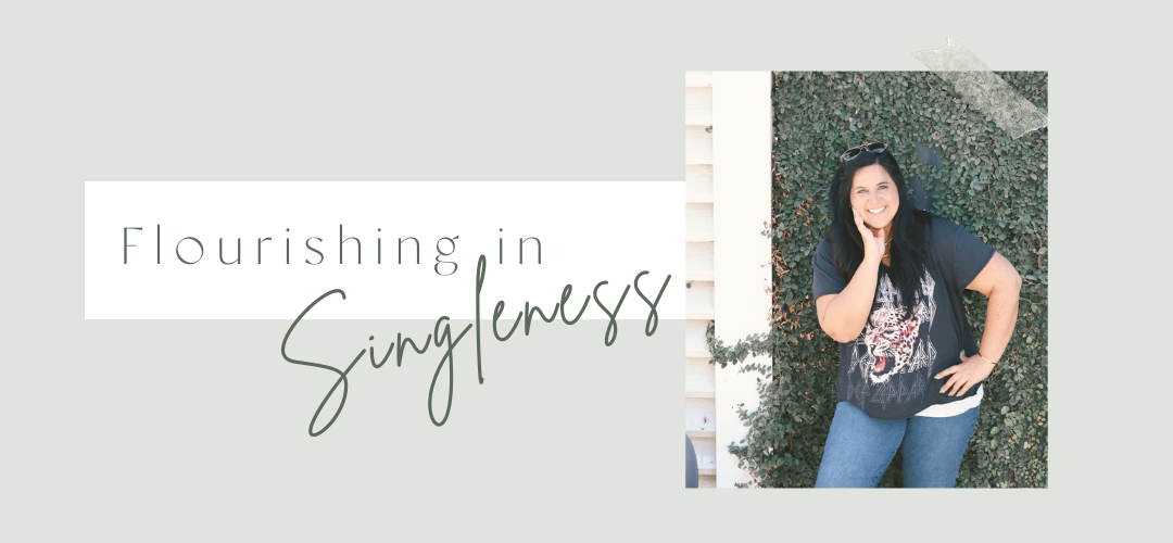 Flourishing In Your Singleness: Embracing God’s Purpose Beyond Expectations