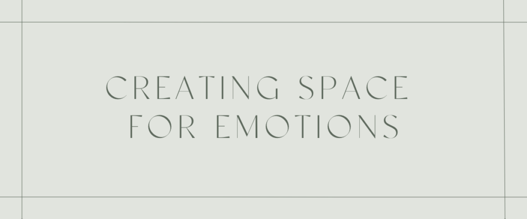 Creating Space for Your Emotions